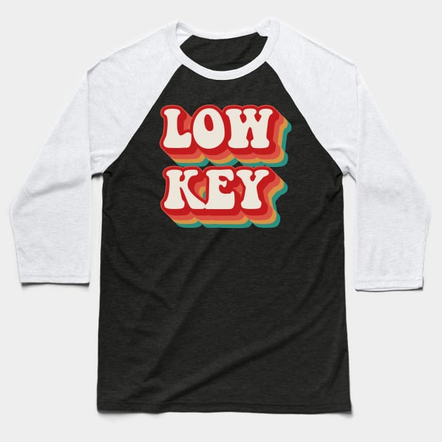 Low Key Baseball T-Shirt by n23tees